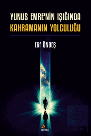 Yunus Emrenin Işığında Kahramanın Yolculuğu