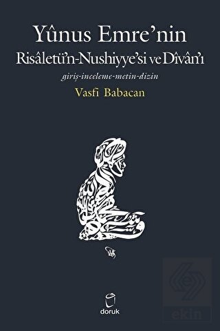 Yunus Emre\'nin Risaletü\'n-Nushiyye\'si ve Divan\'ı