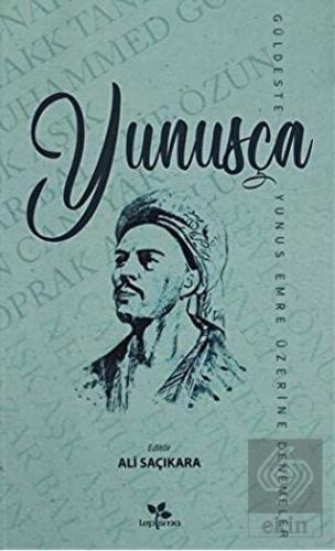 Yunusça Güldeste (Yunus Emre Üzerine Denemeler)