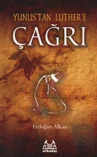 Yunus\'tan Luther\'e Çağrı