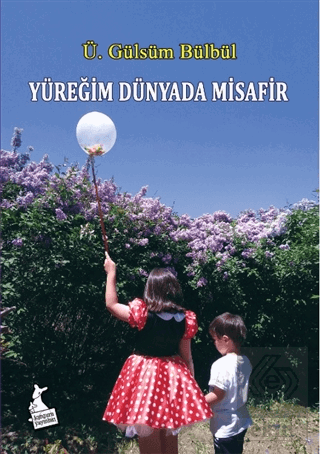 Yüreğim Dünyada Misafir