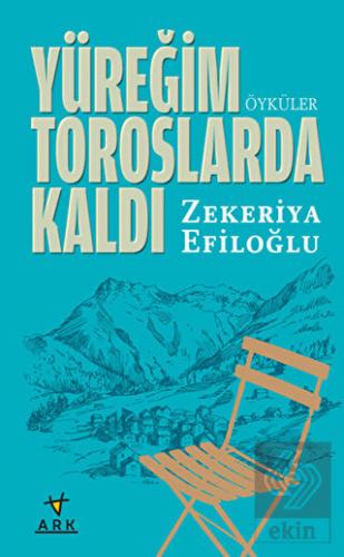 Yüreğim Toroslarda Kaldı