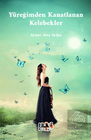 Yüreğimden Kanatlanan Kelebekler