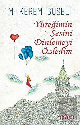 Yüreğimin Sesini Dinlemeyi Özledim