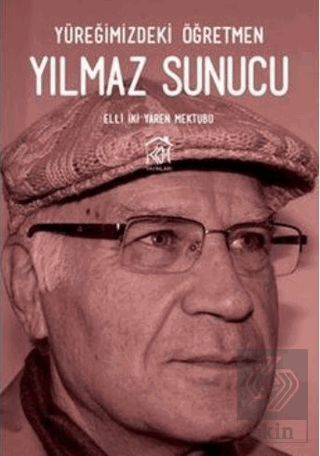 Yüreğimizdeki Öğretmen Yılmaz Sunucu; Elli İki Yar