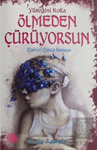 Yüreğini Kolla Ölmeden Çürüyorsun : Gabriel Garcia