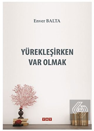 Yürekleşirken Var Olmak