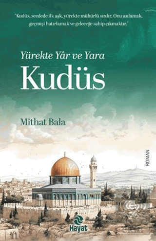 Yürekte Yâr ve Yara Kudüs