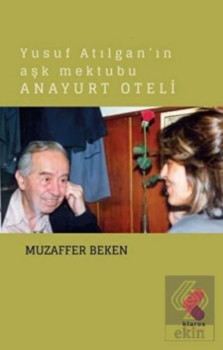 Yusuf Atılgan'ın Aşk Mektubu Anayurt Oteli
