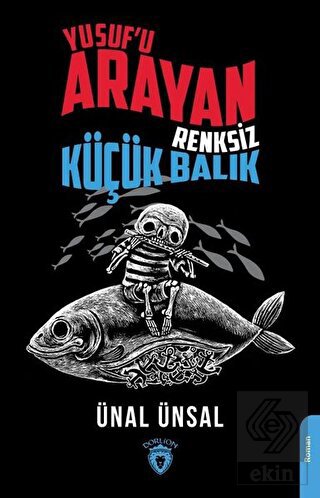 Yusuf\'u Arayan Renksiz Küçük Balık
