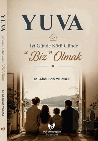 Yuva - İyi Günde Kötü Günde "Biz" Olmak