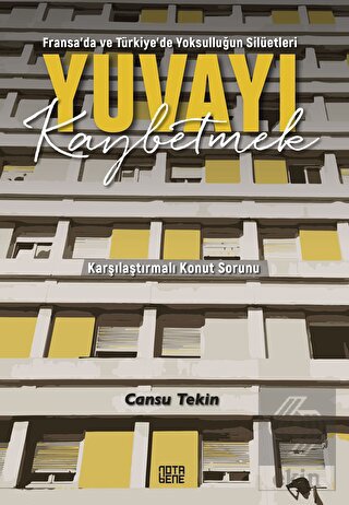 Yuvayı Kaybetmek - Fransa'da ve Türkiye'de Yoksull
