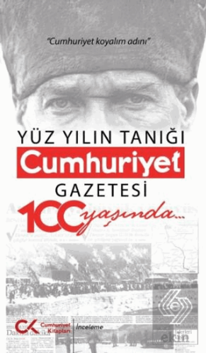 Yüz Yılın Tanığı Cumhuriyet Gazetesi 100 Yaşında