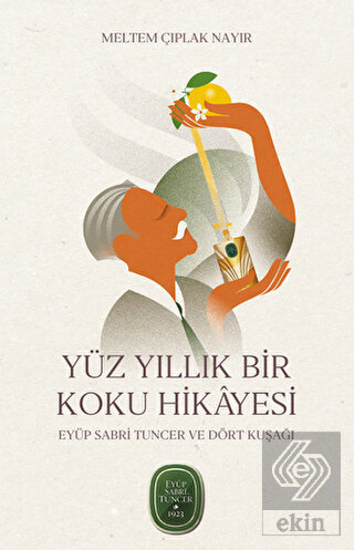 Yüz Yıllık Bir Koku Hikâyesi: Eyüp Sabri Tuncer ve