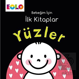 Yüzler - Bebeğim İçin İlk Kitaplar