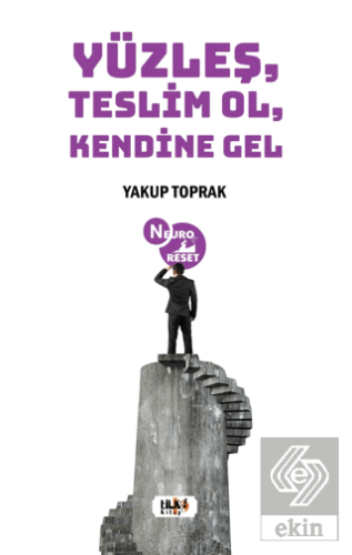 Yüzleş, Teslim Ol, Kendine Gel