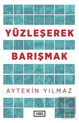 Yüzleşerek Barışmak