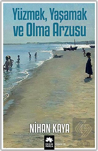 Yüzmek Yaşamak ve Olma Arzusu