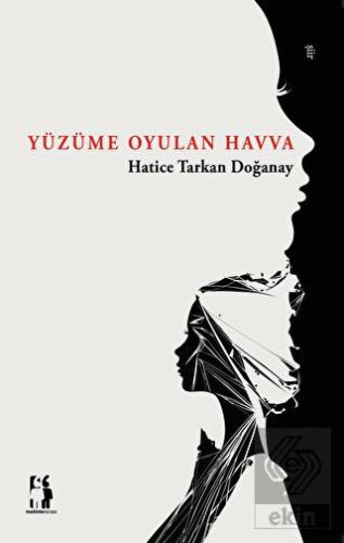 Yüzüme Oyulan Havva
