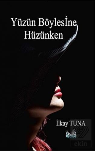 Yüzün Böylesine Hüzünken