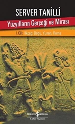 Yüzyılların Gerçeği ve Mirası 1. Cilt