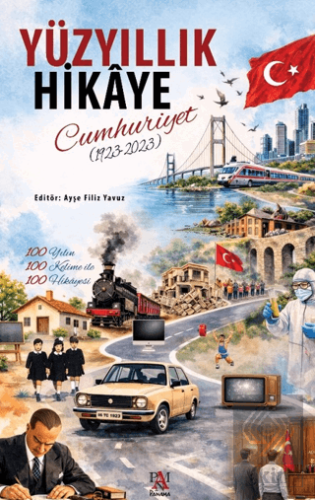 Yüzyıllık Hikâye: Cumhuriyet (1923 - 2023)