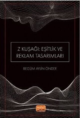 Z Kuşağı: Eşitlik ve Reklam Tasarımları