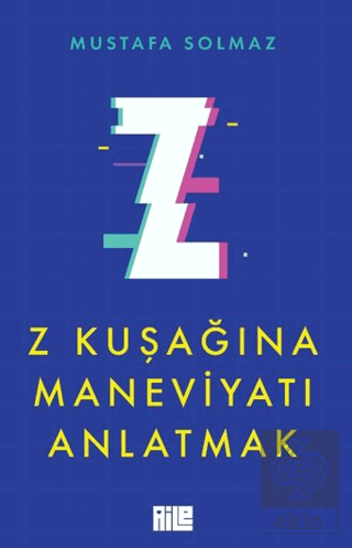 Z Kuşağına Maneviyatı Anlatmak