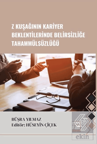 Z Kuşağının Kariyer Beklentilerinde Belirsizliğe Tahammülsüzlüğü