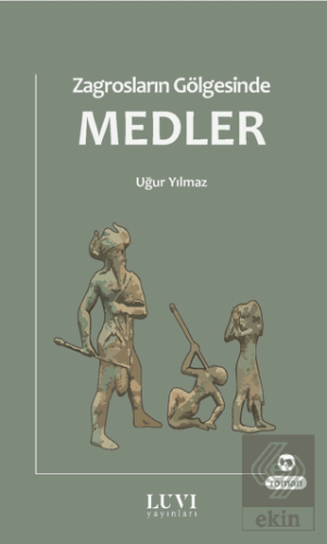 Zagrosların Gölgesinde Medler Uğur Yılmaz Luvi Yayınları Satın Al - ek