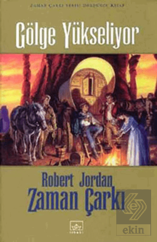 Zaman Çarkı 4. Cilt: Gölge Yükseliyor