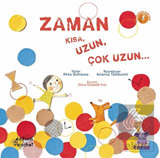 Zaman Kısa, Uzun, Çok Uzun...