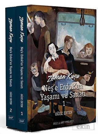 Zaman Kuşu - Neş'e Erdok'un Yaşamı ve Sanatı (2 Ci