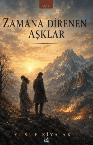 Zamana Direnen Aşklar Yusuf Ziya Ak İzan Yayıncılık Satın Al - ekinkit