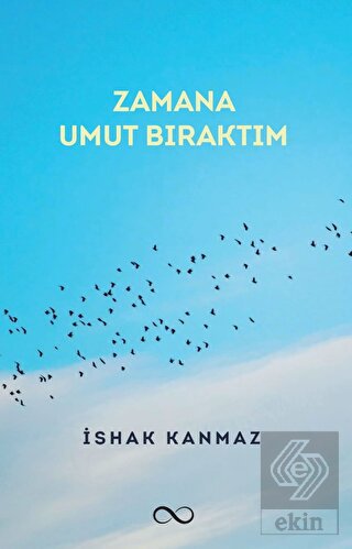 Zamana Umut Bıraktım