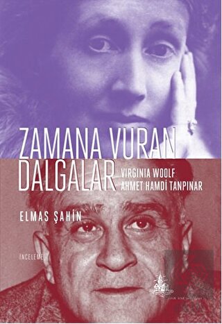 Zamana Vuran Dalgalar : Virginia Woolf ve Ahmet Ha