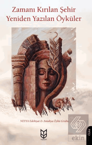 Zamanı Kırılan Şehir Yeniden Yazılan Öyküler