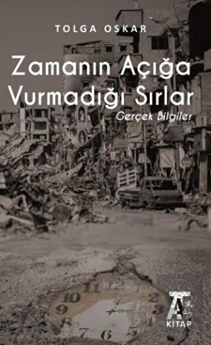 Zamanın Açığa Vurmadığı Sırlar
