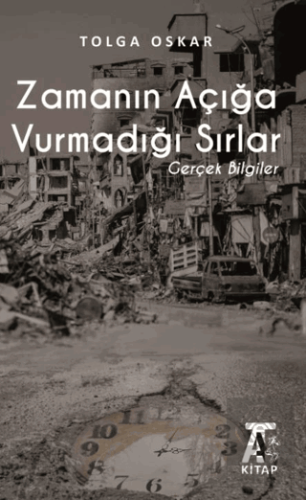 Zamanın Açığa Vurmadığı Sırlar