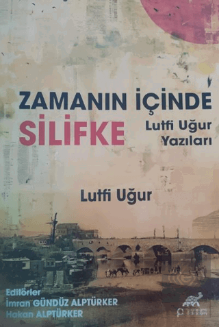 Zamanın İçinde Silifke Lütfi Ugur Yazıları