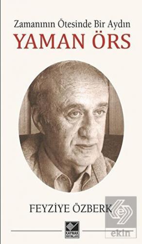 Zamanının Ötesinde Bir Aydın - Yaman Örs