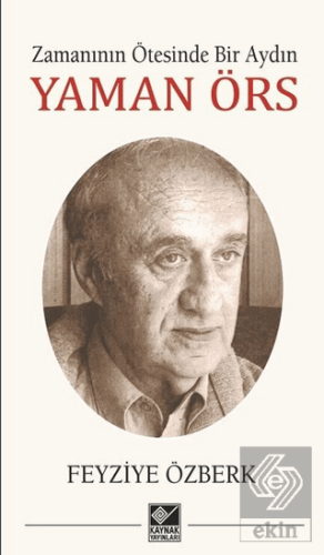 Zamanının Ötesinde Bir Aydın - Yaman Örs