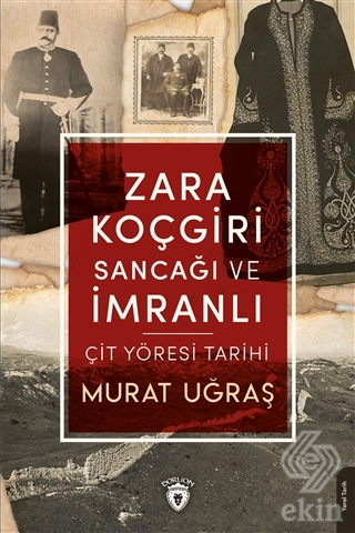 Zara Koçgiri Sancağı ve İmranlı Çit Yöresi Tarihi
