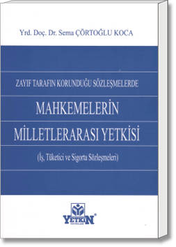 Zayıf Tarafın Korunduğu Sözleşmelerde Mahkemelerin Milletlerarası Yetk