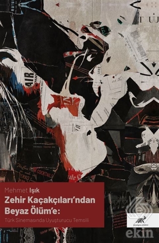 Zehir Açakçıları'ndan Beyaz Ölüm'e: Türk Sinemasın