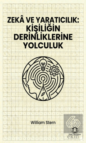 Zekâ ve Yaratıcılık: Kişiliğin Derinliklerine Yolculuk