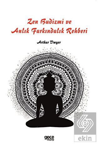 Zen Budizmi ve Anlık Farkındalık Rehberi