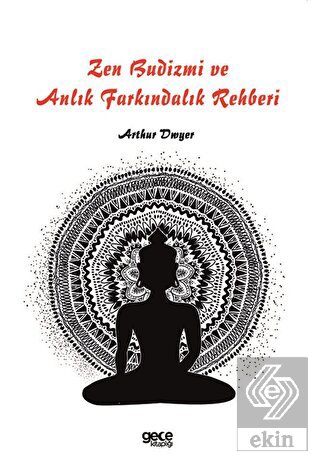 Zen Budizmi ve Anlık Farkındalık Rehberi