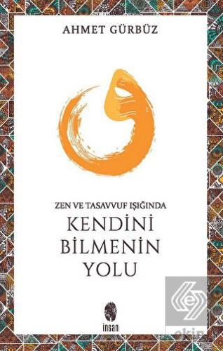 Zen ve Tasavvuf Işığında Kendini Bilmenin Yolu