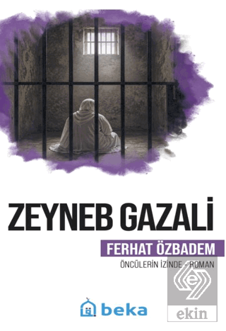 Zeyneb Gazali Ferhat Özbadem Beka Yayınları Satın Al - ekinkitap.com